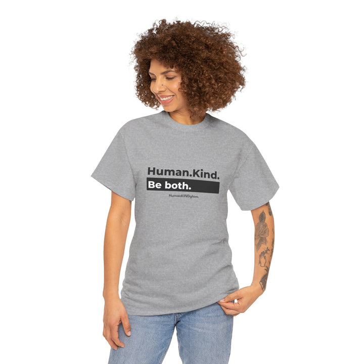 Human. Kind. Be both.   - Inspirational Shirt, Thoughtful Gift, Positive Message