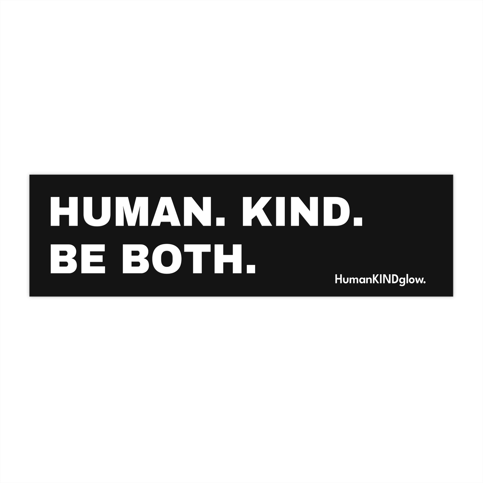 Bumper Stickers - HumanKINDglow