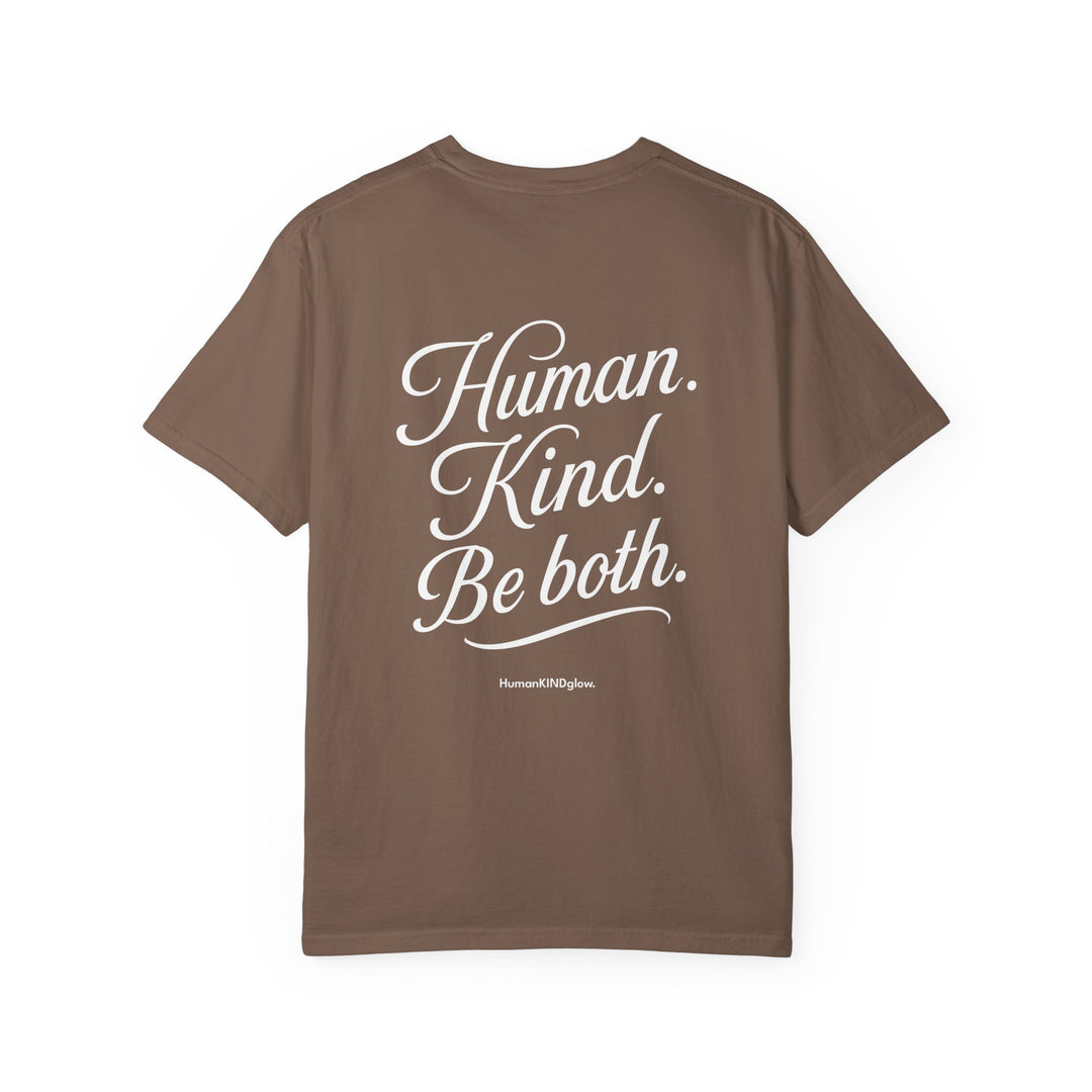 Human Kind Tee — “Human. Kind. Be both.” Garment-Dyed T-Shirt