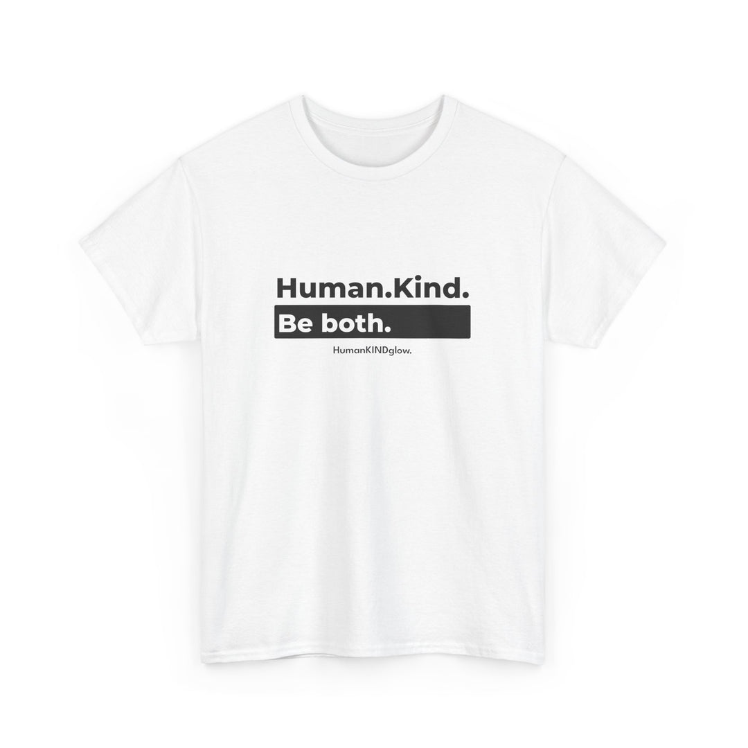 Human. Kind. Be both.   - Inspirational Shirt, Thoughtful Gift, Positive Message
