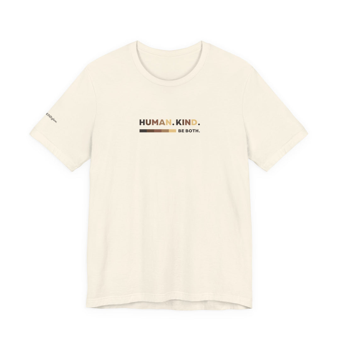 HUMAN. KIND. BE BOTH.  —Diversity Inspirational Tee in Natural