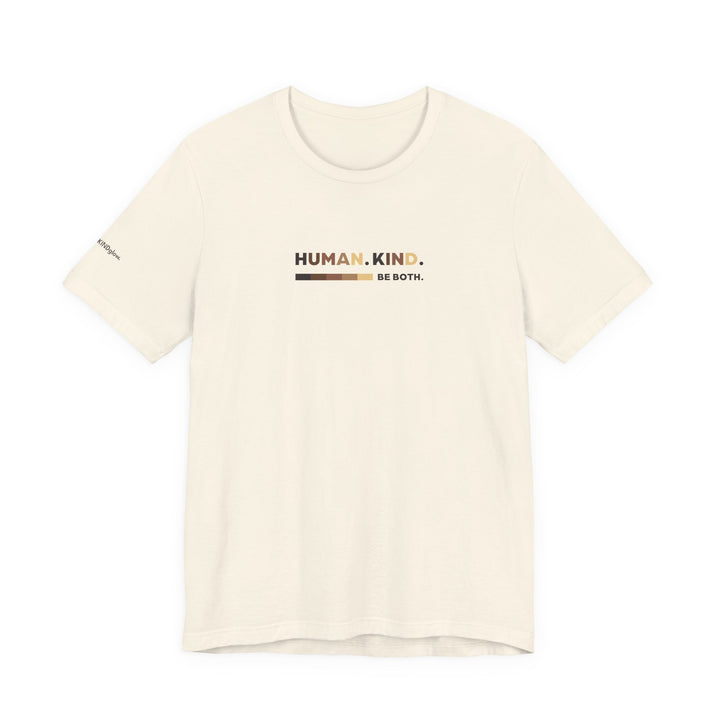 HUMAN. KIND. BE BOTH.  —Diversity Inspirational Tee in Natural