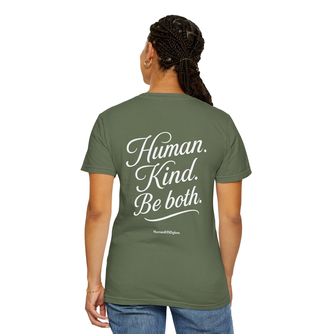Human Kind Tee — “Human. Kind. Be both.” Garment-Dyed T-Shirt