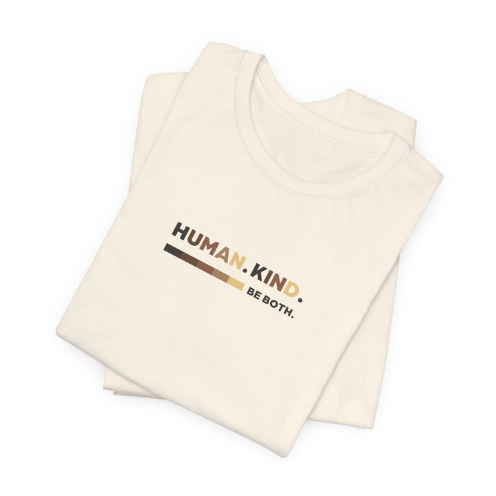 HUMAN. KIND. BE BOTH.  —Diversity Inspirational Tee in Natural