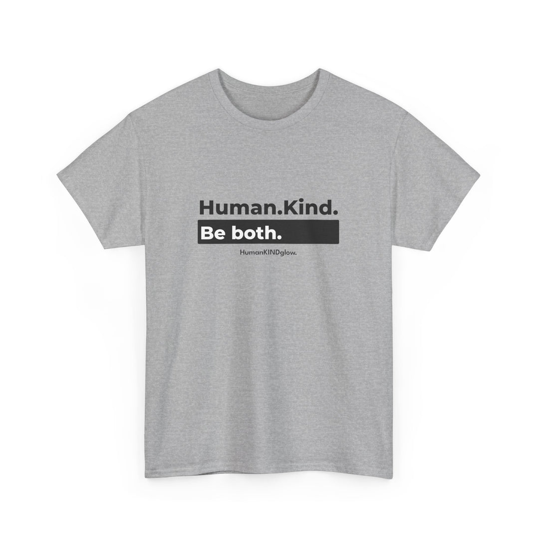 Human. Kind. Be both.   - Inspirational Shirt, Thoughtful Gift, Positive Message