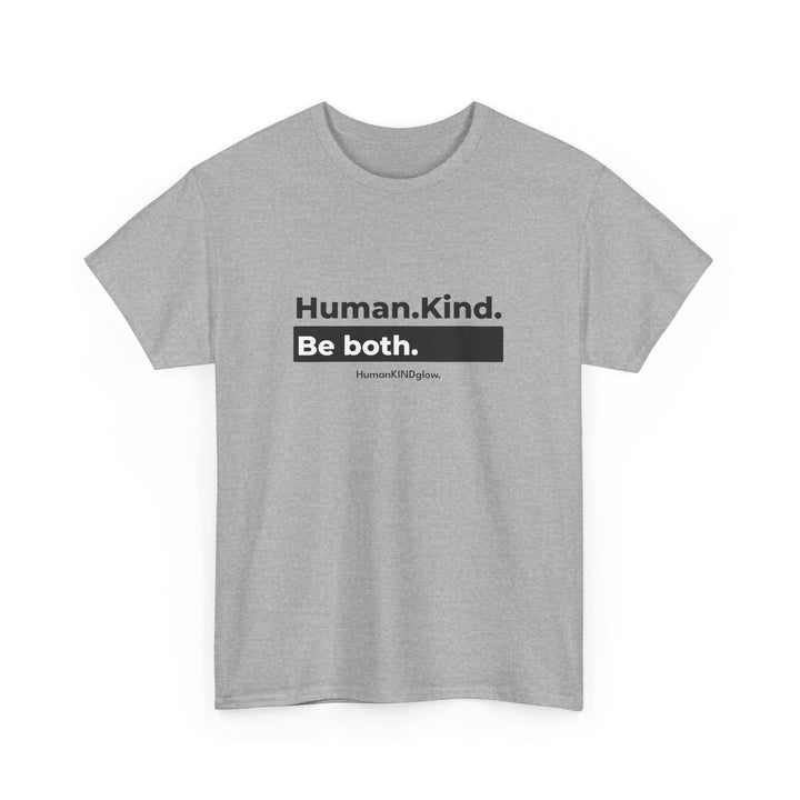 Human. Kind. Be both.   - Inspirational Shirt, Thoughtful Gift, Positive Message