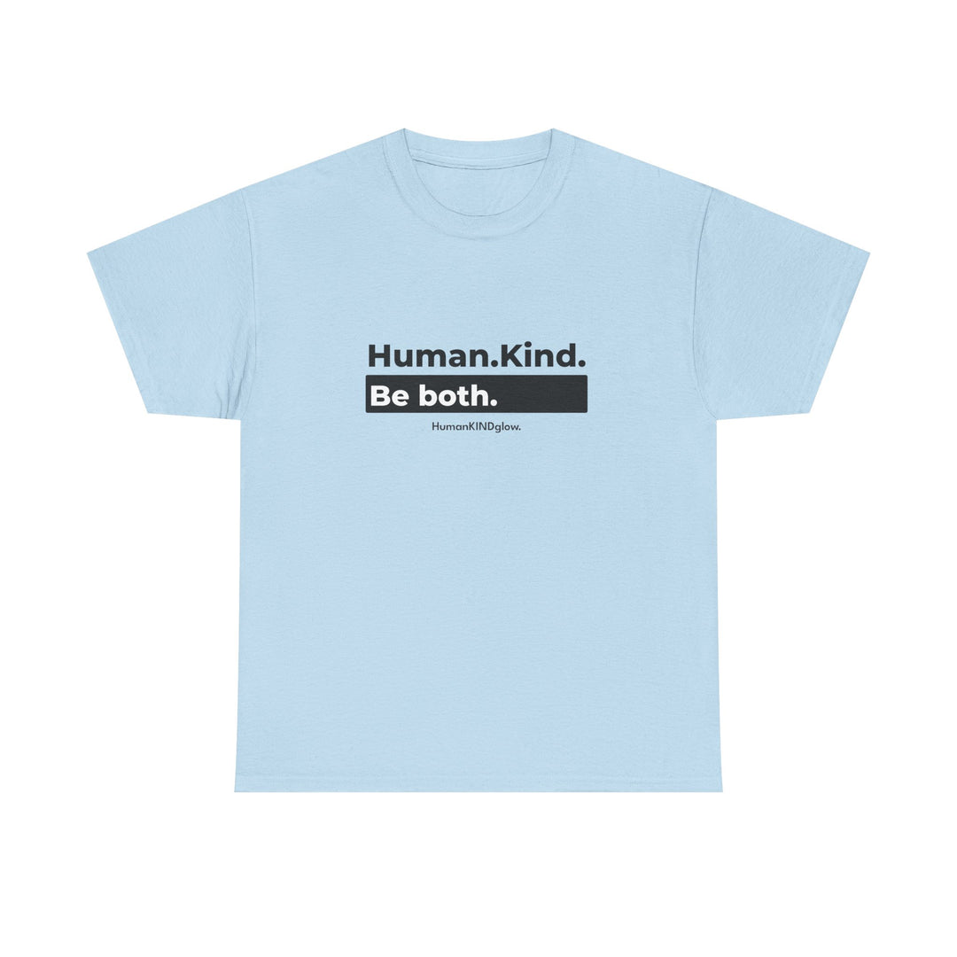 Human. Kind. Be both.   - Inspirational Shirt, Thoughtful Gift, Positive Message