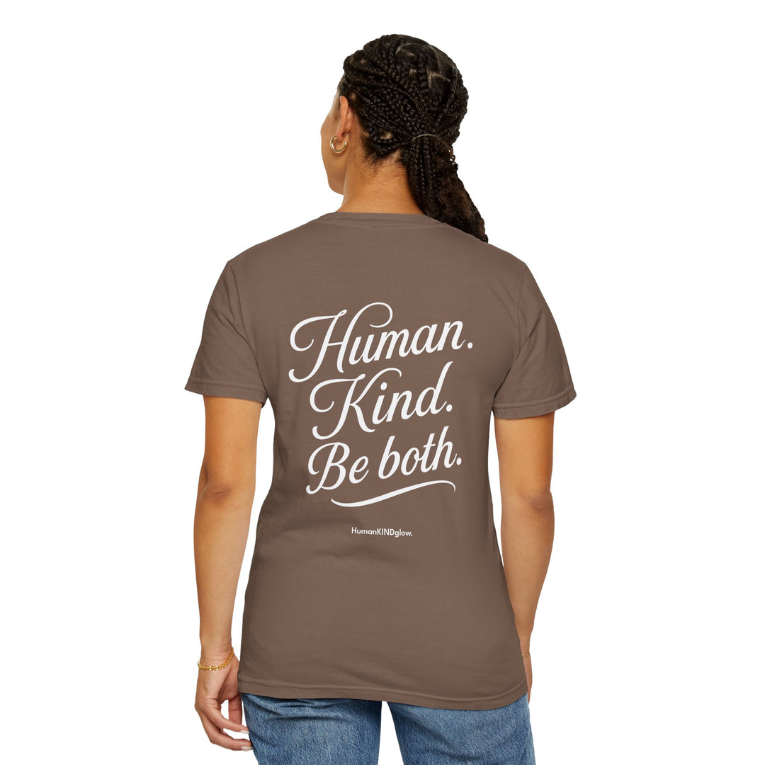 Human Kind Tee — “Human. Kind. Be both.” Garment-Dyed T-Shirt