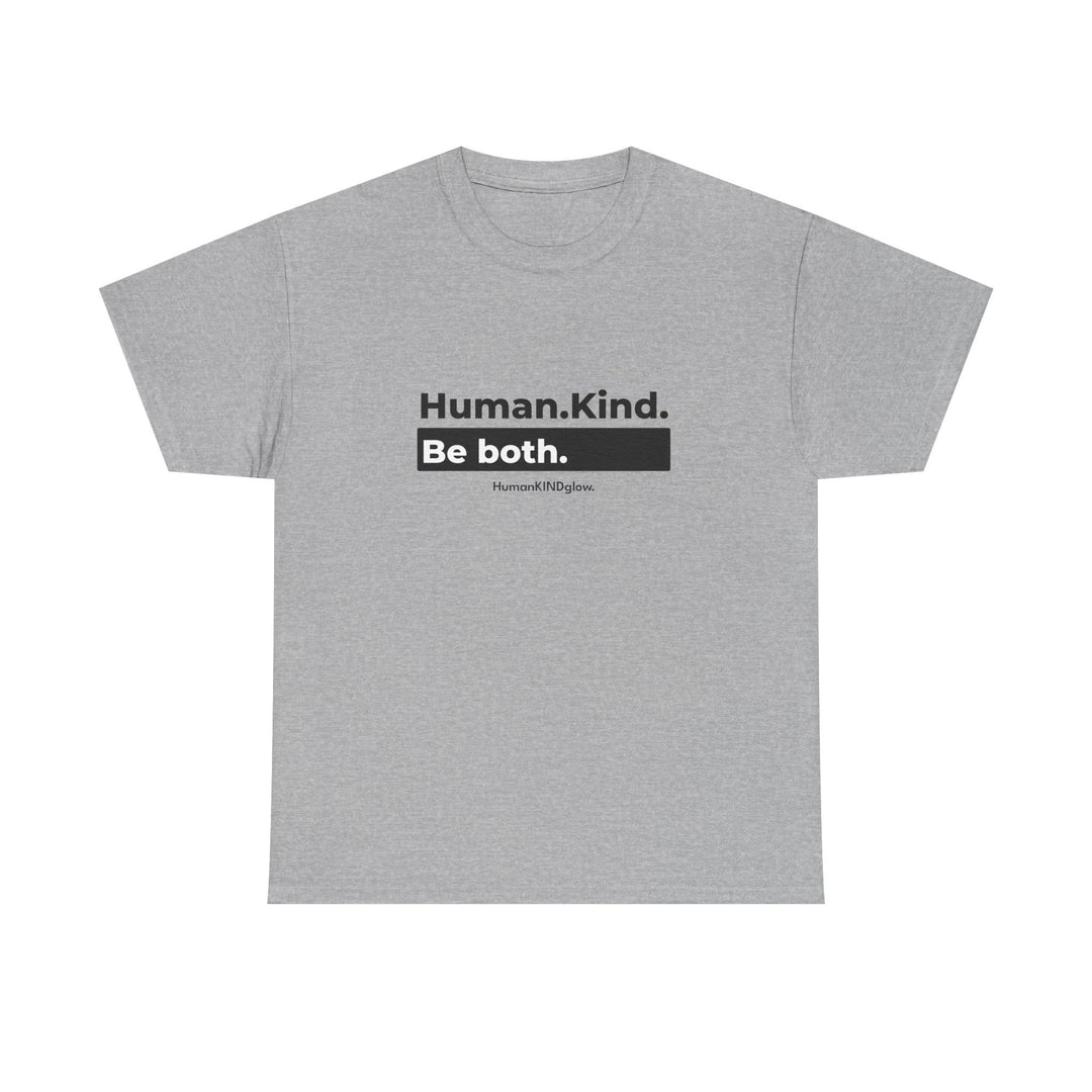 Human. Kind. Be both.   - Inspirational Shirt, Thoughtful Gift, Positive Message