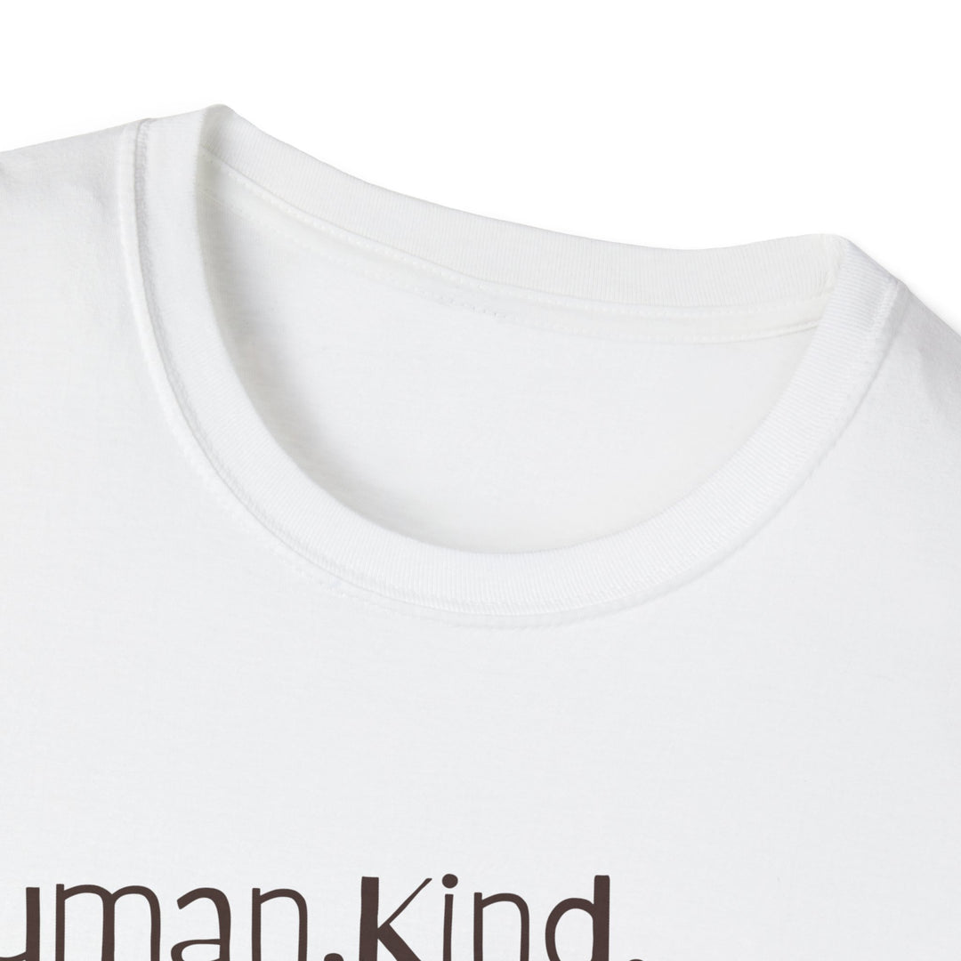 HumanKind Unisex T-Shirt, Inspirational Tee, Positive Message Top, Gift for Friends, Thoughtful Apparel