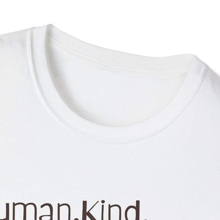 HumanKind Unisex T-Shirt, Inspirational Tee, Positive Message Top, Gift for Friends, Thoughtful Apparel
