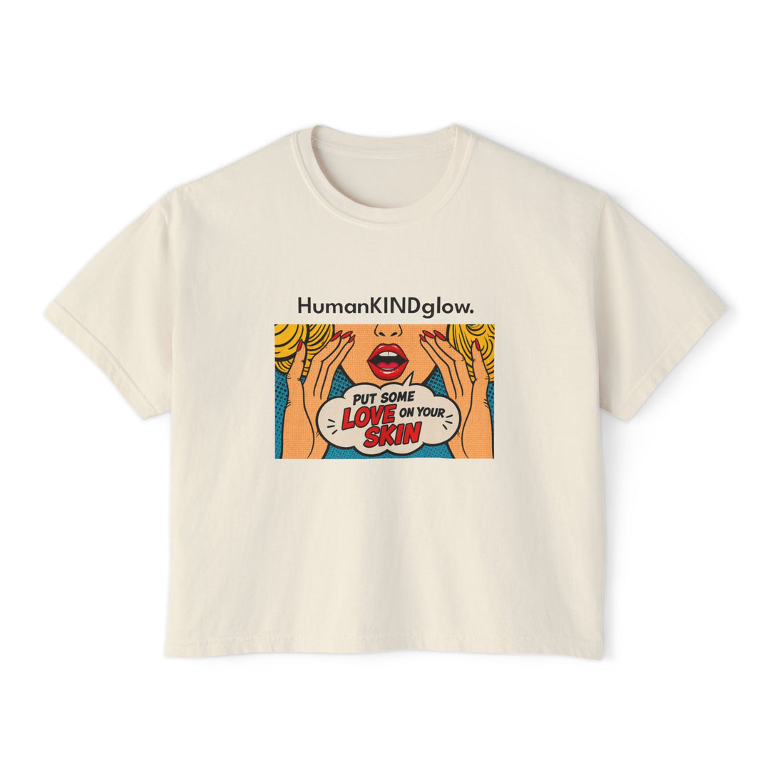 HumanKINDglow 'Put Some Love on Your Skin' Women's Boxy Tee