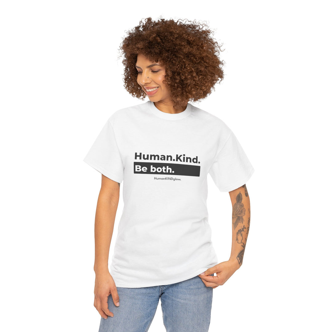 Human. Kind. Be both.   - Inspirational Shirt, Thoughtful Gift, Positive Message