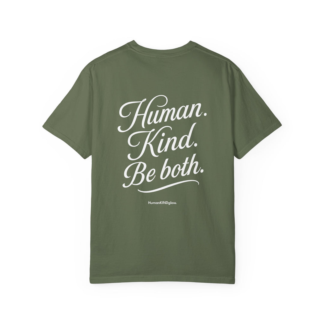 Human Kind Tee — “Human. Kind. Be both.” Garment-Dyed T-Shirt