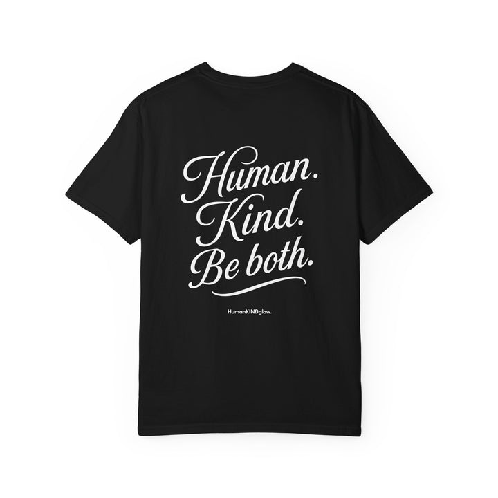 Human Kind Tee — “Human. Kind. Be both.” Garment-Dyed T-Shirt